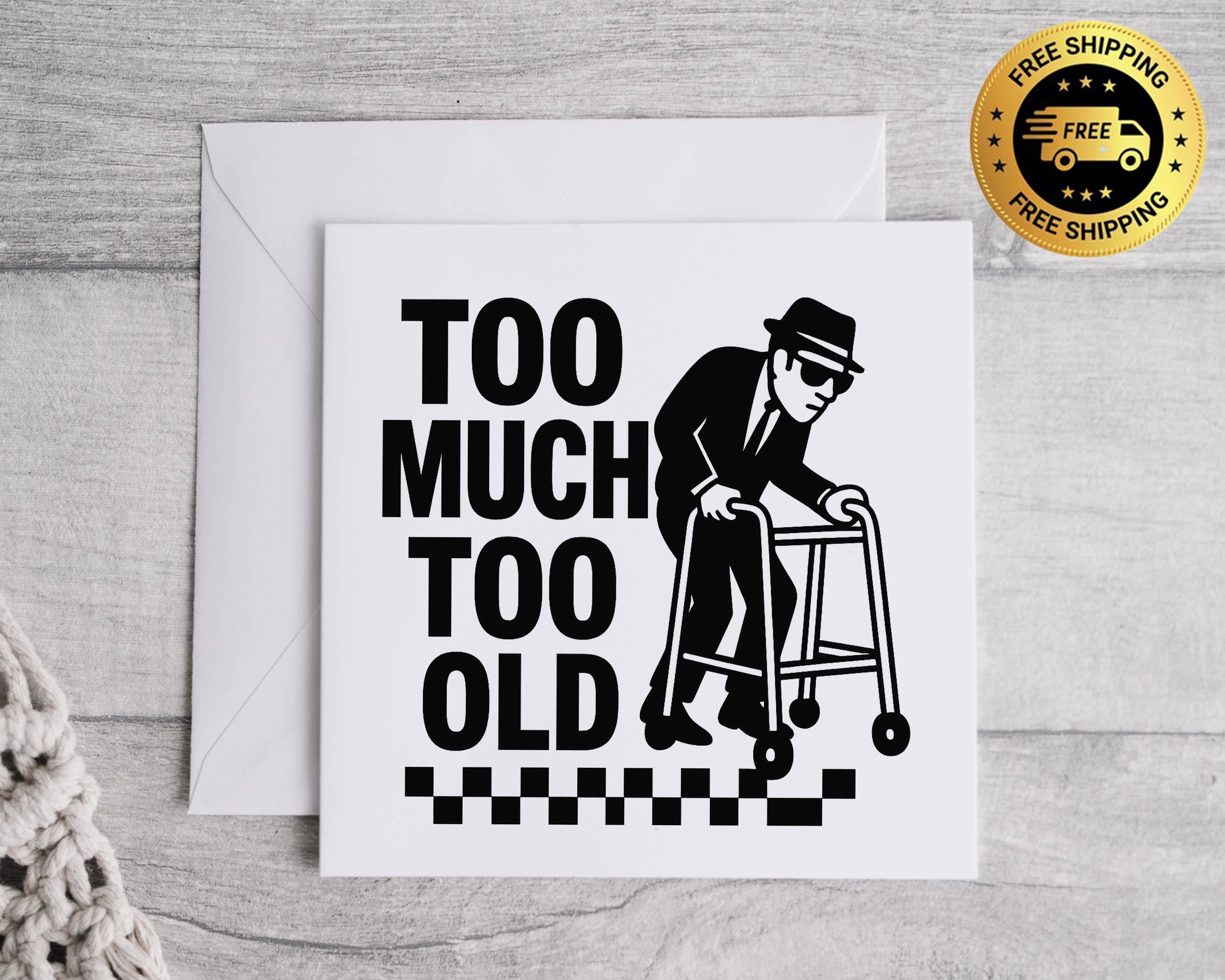 Ska Birthday Card Too Much Too Old Zimmer Design - Personalise with name