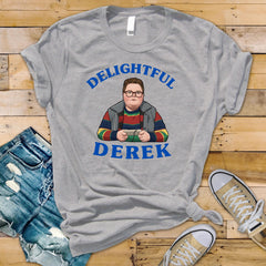 Delightful Derek T-Shirt : TV Parody Design, Gildan Softstyle