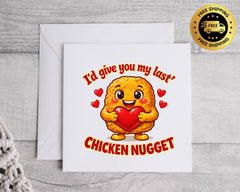 Funny Anniversary Card - I'd Give You My Last Chicken Nugget Design