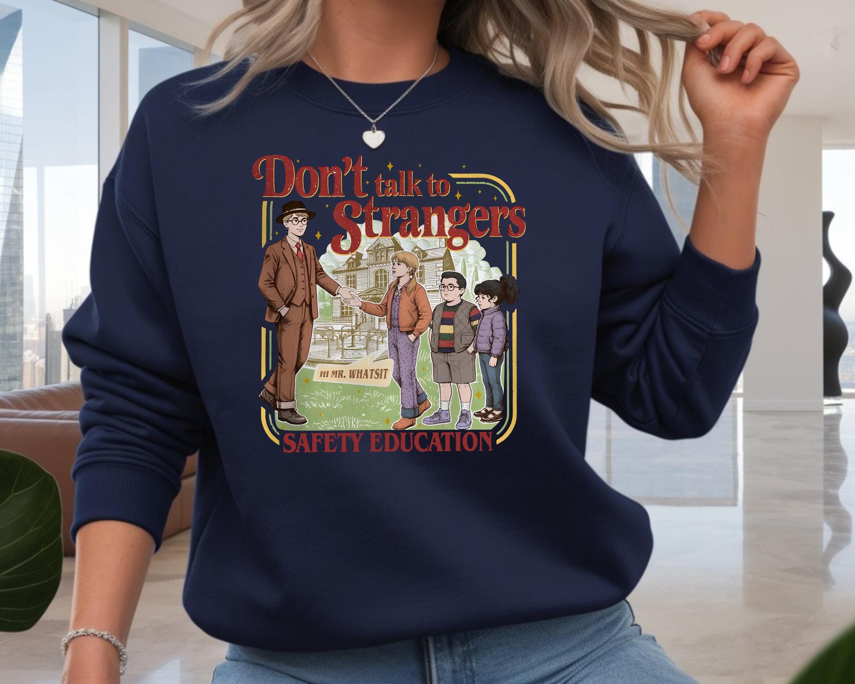 TV Parody Sweatshirt: Don't Talk to Strangers Design, Gildan Heavyweight