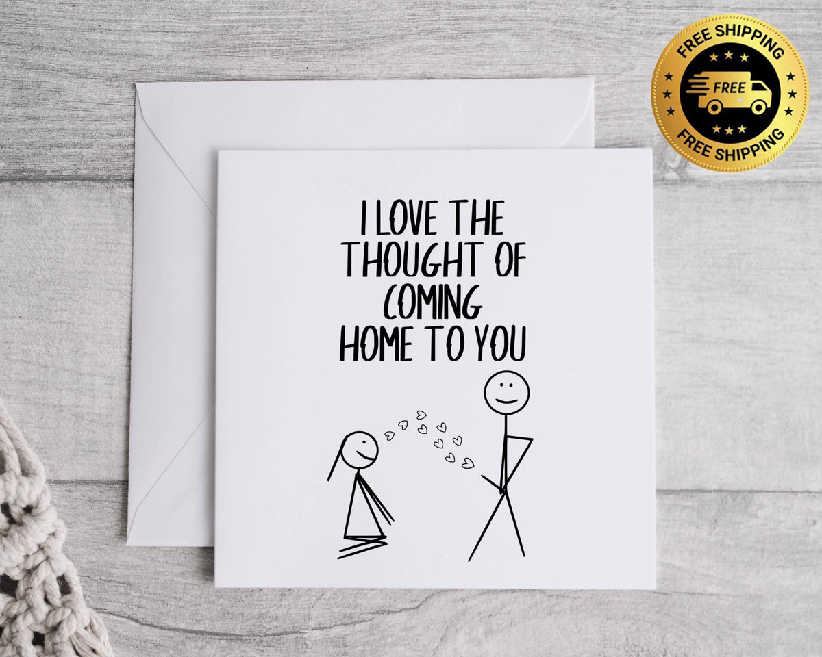 Rude Anniversary Card -  Coming Home to You - Funny Card - Fast Postage