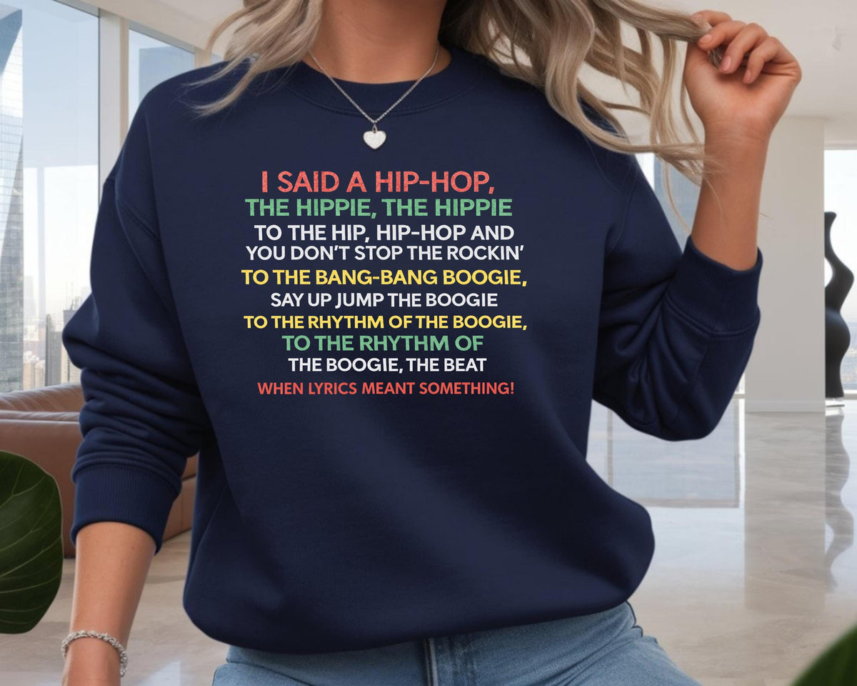 Music Sweatshirt: Hip Hop When Lyrics Meant Something Design, Gildan Heavyweight