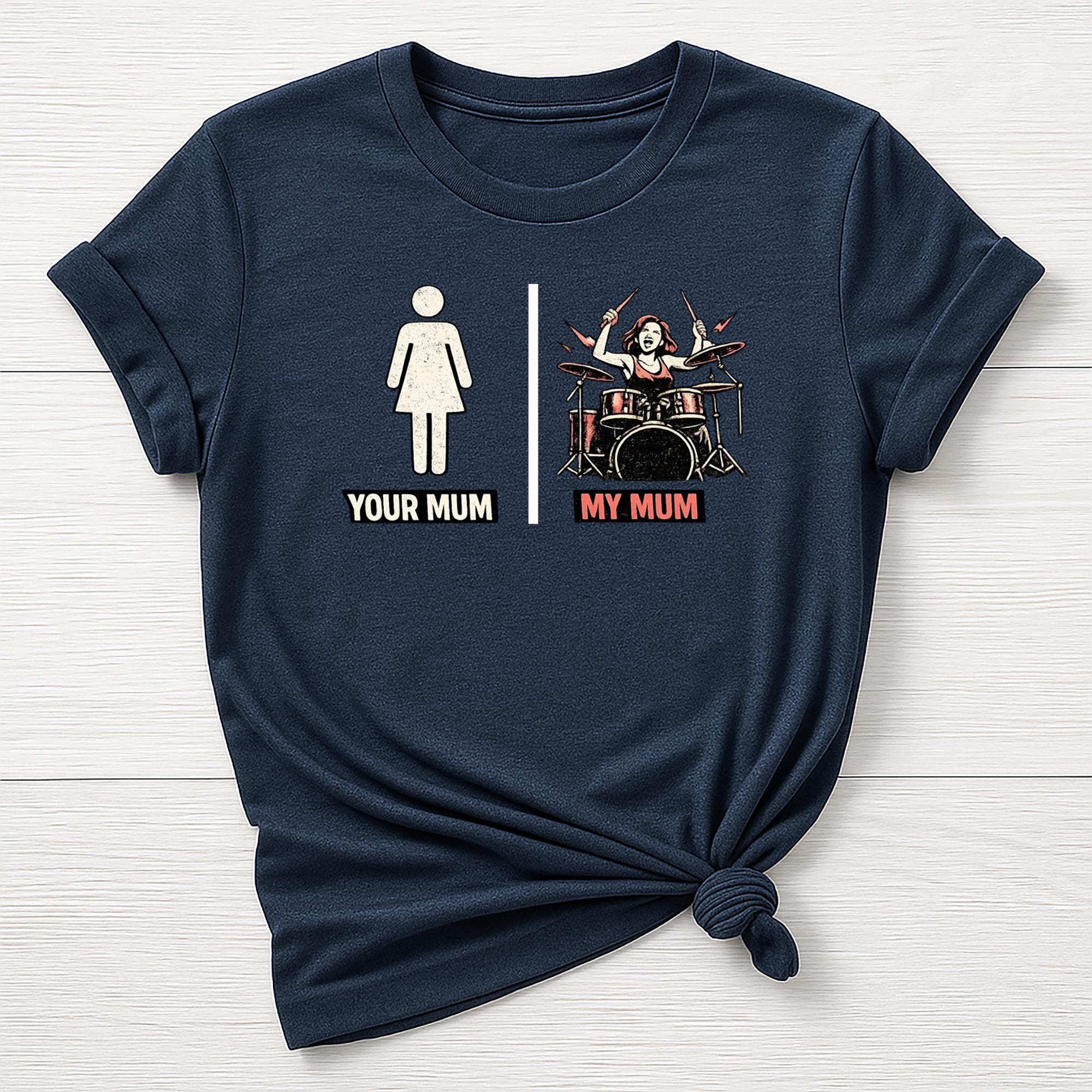 Mothers Day T-Shirt : My Mum, Your Mum Drum's Design, Gildan Softstyle