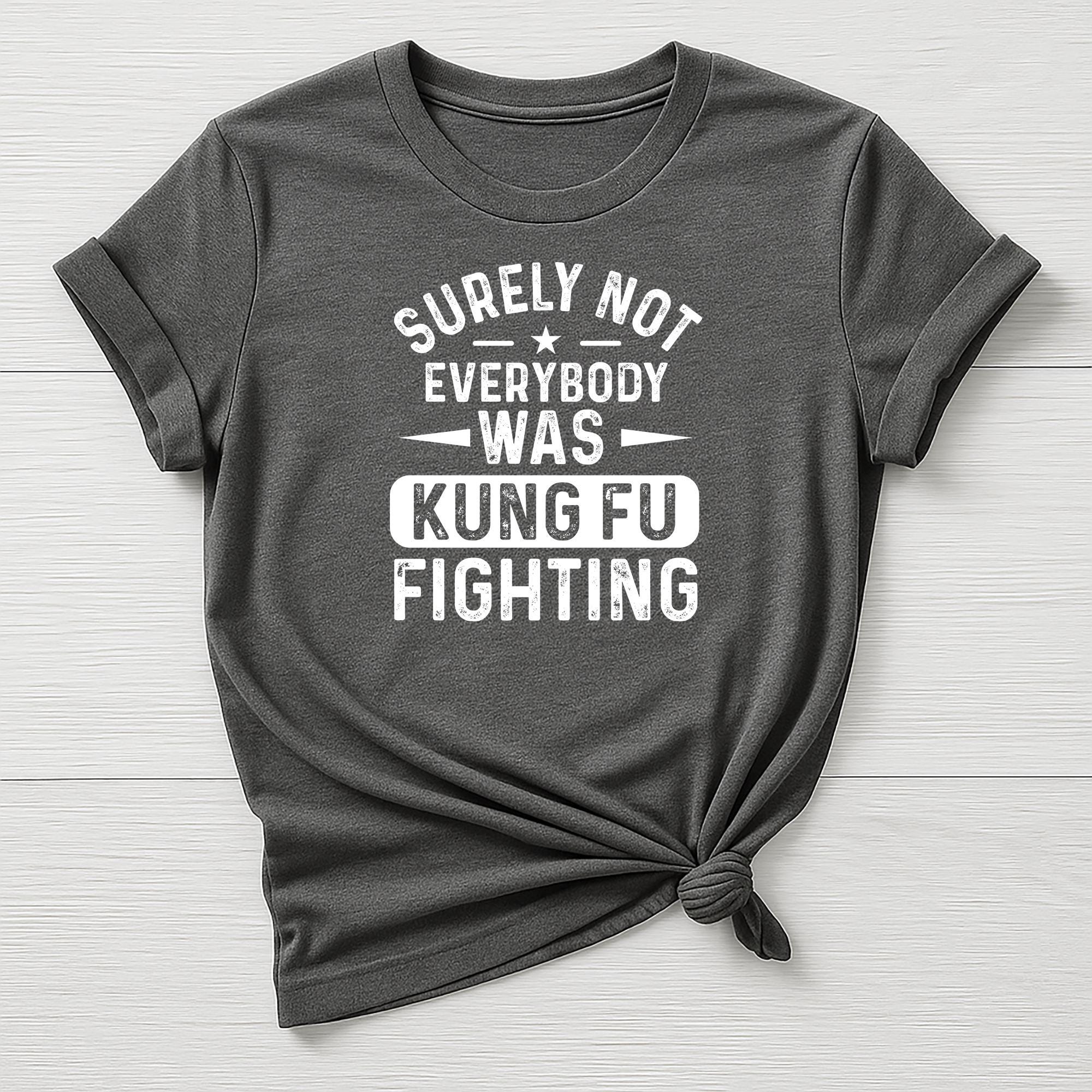 Music T-Shirt : Surely Not Everyone was Kung Fu Fighting Design - Gildan Softstyle