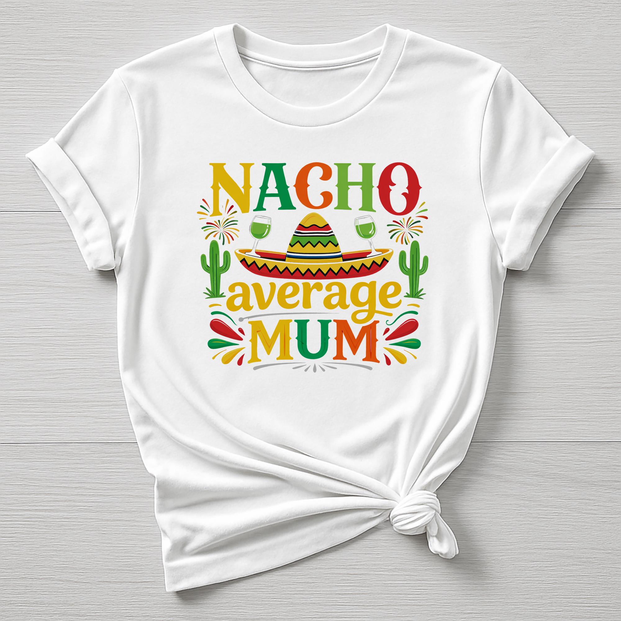 Mothers Day T-Shirt : Nacho Average Design, Gildan Softstyle