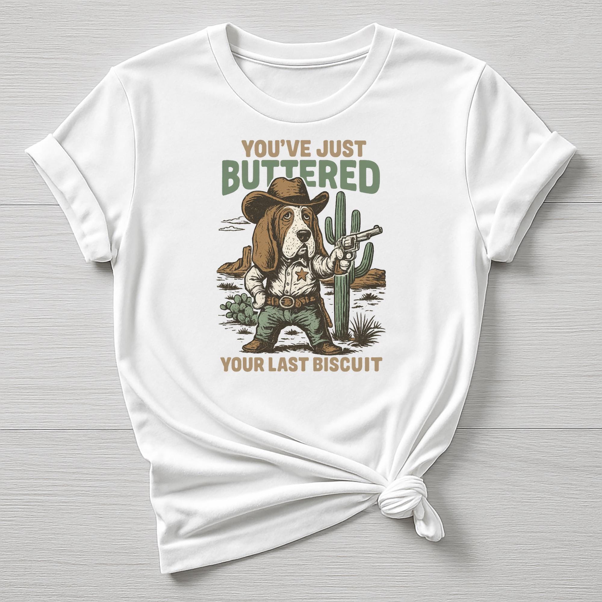 Buttered Your Last Biscuit T-Shirt: Funny Graphic Tee
