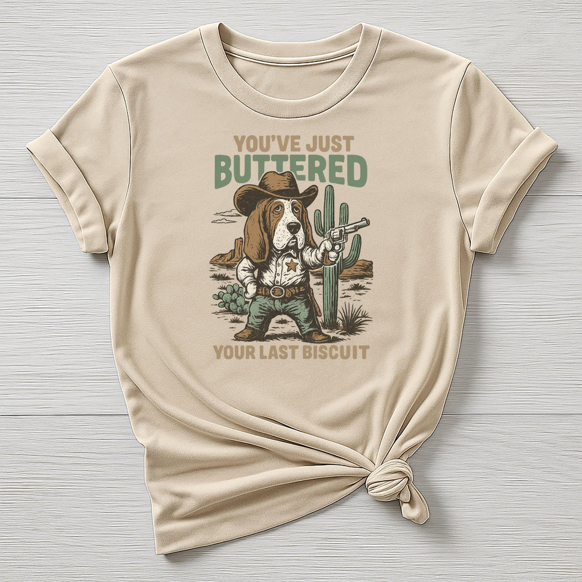 Buttered Your Last Biscuit T-Shirt: Funny Graphic Tee