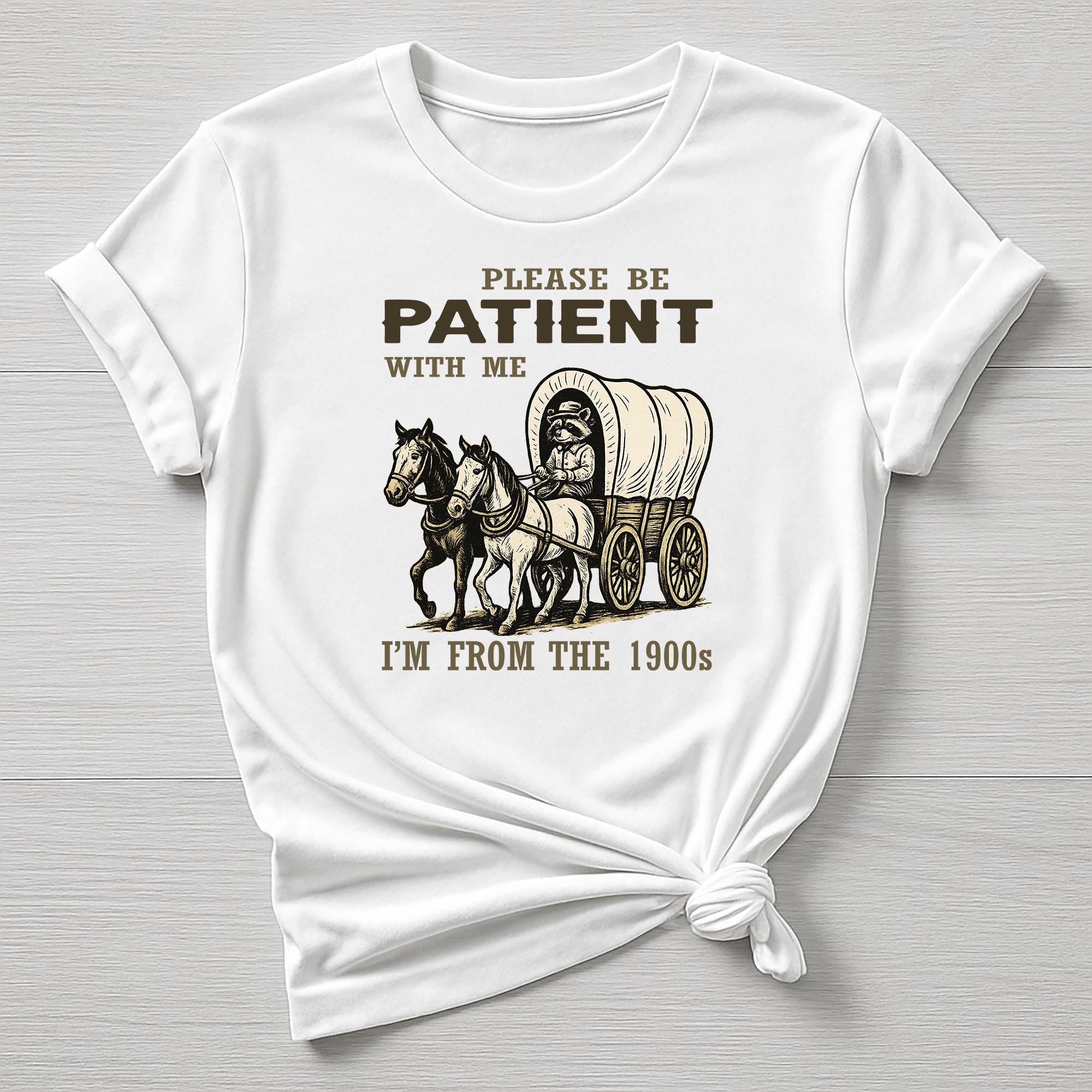 Please Be Patient T-Shirt: I'm from the 1900's Design - Gildan Softstyle
