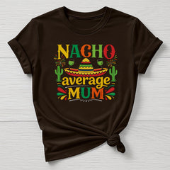Mothers Day T-Shirt : Nacho Average Design, Gildan Softstyle