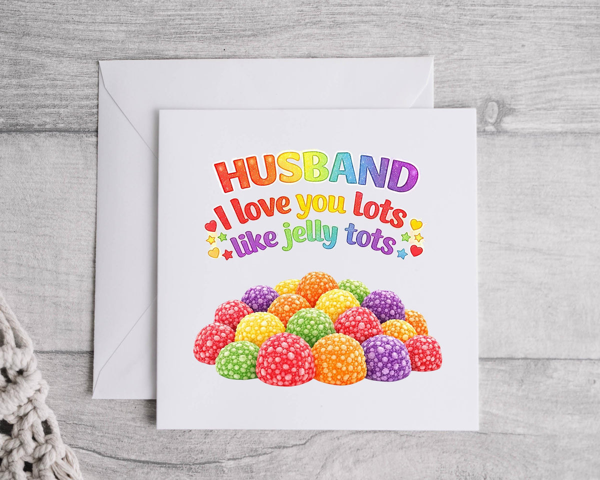 Husband Birthday Card - Love You Lots Like Jelly Tots Design - Fast Free Postage
