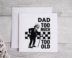 Dad Birthday Card - Ska Too Much Too Old Design