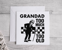 Grandad Birthday Card - Ska Too Much Too Old Design