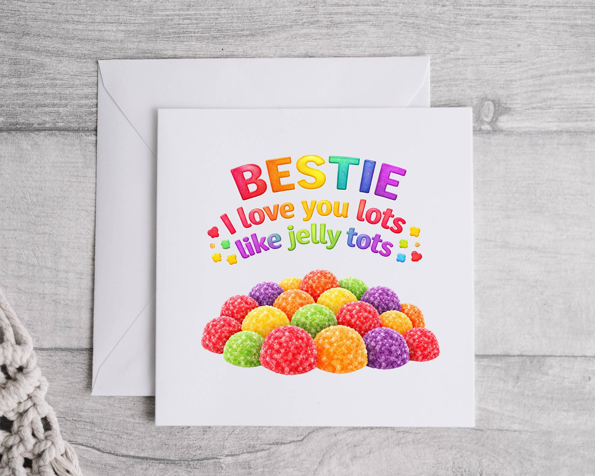 Bestie Birthday Card - Jelly Tots Design - Fast Free Postage