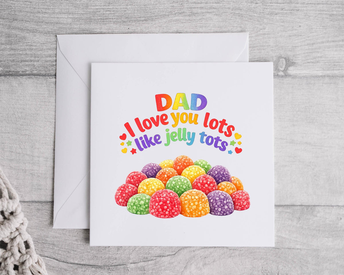 Dad Birthday Card - Love You Lots Like Jelly Tots Design - Fast Free Postage