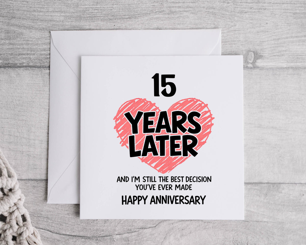 15th Anniversary Card - Fifteen Years Later Design for Husband or Wife