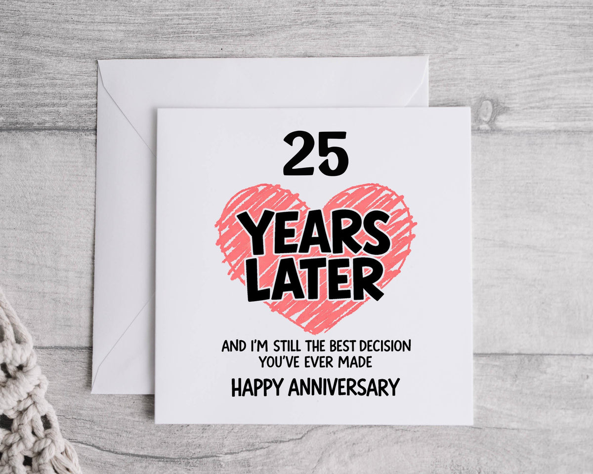 25th Anniversary Card - Twenty Five Years Later Design for Husband or Wife