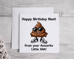 Funny Mum Birthday Card - Little Shit Design - Custom print inside